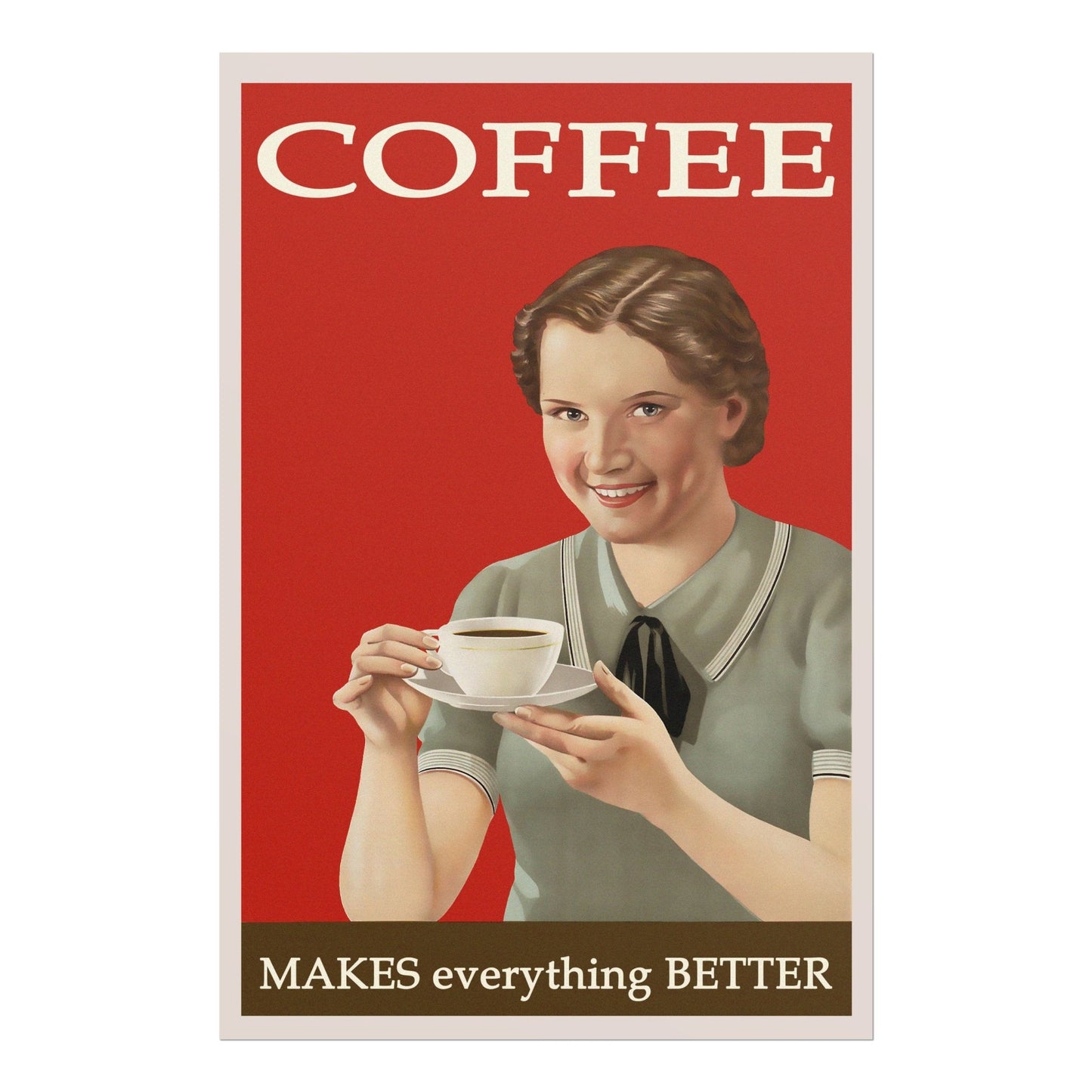 Le café rend tout meilleur - Slogan Vintage Poster