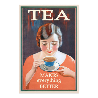 Tea Makes Everything Better - Vintage Slogan Poster